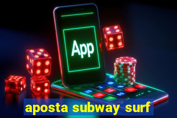 aposta subway surf